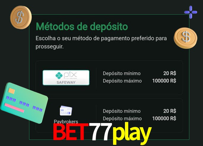 O cassino bet77play oferece uma grande variedade de métodos de pagamento
