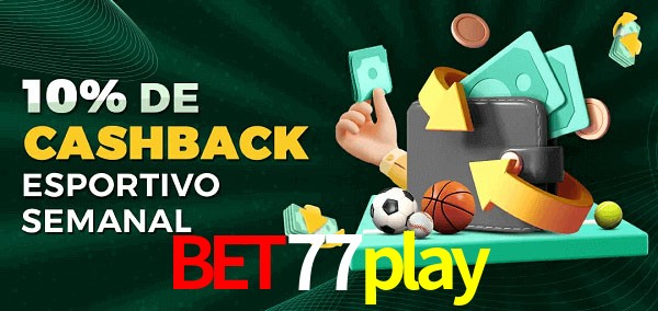 10% de bônus de cashback na bet77play